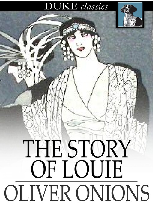 Title details for The Story of Louie by Oliver Onions - Available